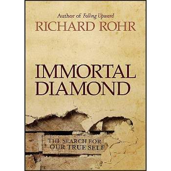 Immortal Diamond - by  Richard Rohr (Hardcover)
