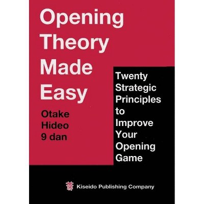 Opening Theory Made Easy - by  Hideo Otake (Paperback)