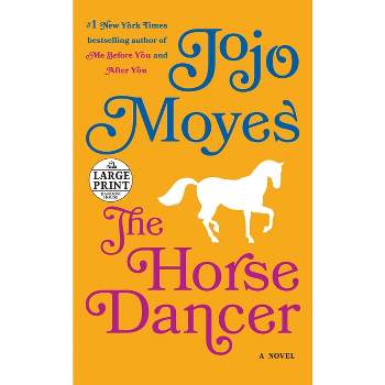 The Horse Dancer - Large Print by  Jojo Moyes (Paperback)