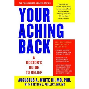 Your Aching Back - 3rd Edition by  Augustus A White (Paperback) - 1 of 1