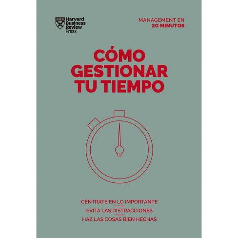 Cómo Gestionar Tu Tiempo. Serie Management En 20 Minutos (Managing Time. 20 Minute Manager. Spanish Edition) - (Management en 20 Minutos) (Paperback) - image 1 of 1