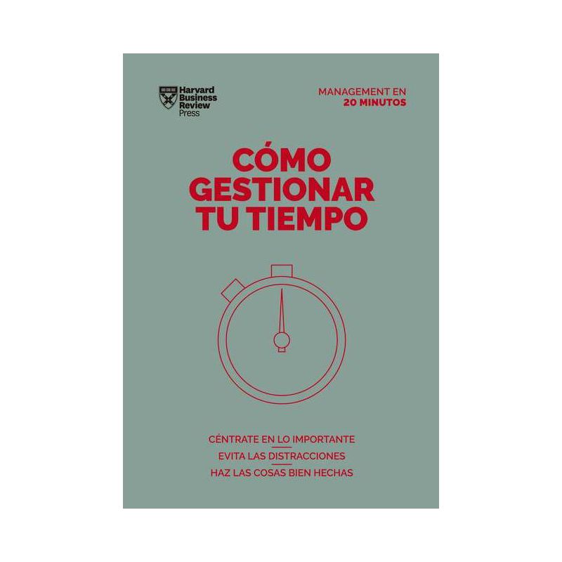 Cómo Gestionar Tu Tiempo. Serie Management En 20 Minutos (Managing Time. 20 Minute Manager. Spanish Edition) - (Management en 20 Minutos) (Paperback), 1 of 2