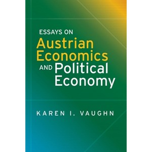 Essays on Austrian Economics and Political Economy - by  Karen I Vaughn (Paperback) - 1 of 1