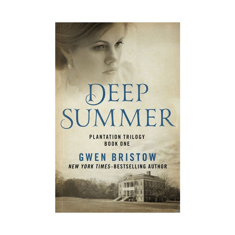 Deep Summer - (Plantation Trilogy) by  Gwen Bristow (Paperback), 1 of 2