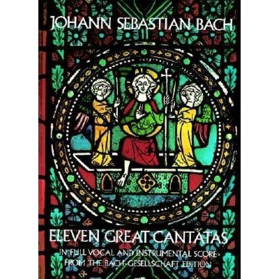 Eleven Great Cantatas - (Dover Vocal Scores) by  Johann Sebastian Bach (Paperback)