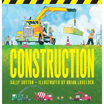 Construction - (Construction Crew) by Sally Sutton