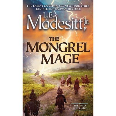 The Mongrel Mage - (Saga of Recluce) by  L E Modesitt (Paperback)