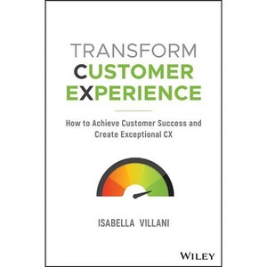 Transform Customer Experience - by  Isabella Villani (Paperback) - 1 of 1
