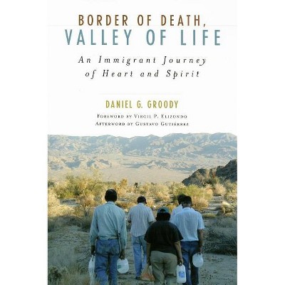 Border of Death, Valley of Life - (Celebrating Faith: Explorations in Latino Spirituality and T) by  Daniel G Groody (Paperback)