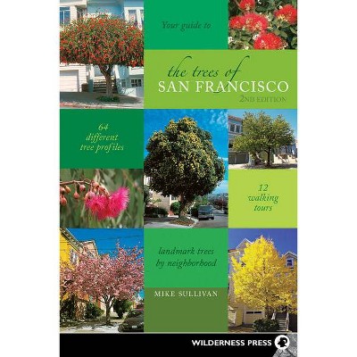 The Trees of San Francisco - 2nd Edition by  Michael Sullivan (Paperback)