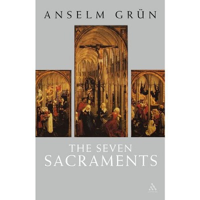 The Seven Sacraments - by  Anselm Grün (Paperback)