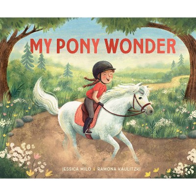 My Pony Wonder - by  Jessica Milo (Hardcover)
