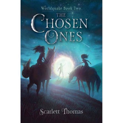 The Chosen Ones, 2 - (Worldquake) by  Scarlett Thomas (Paperback)