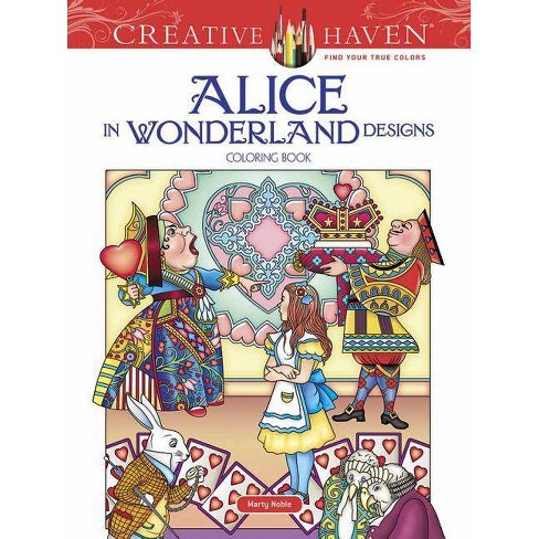 Download Creative Haven Alice In Wonderland Designs Coloring Book Adult Coloring By Marty Noble Paperback Target