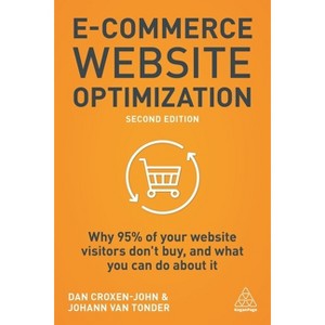 E-Commerce Website Optimization - 2nd Edition by  Dan Croxen-John & Johann Van Tonder (Hardcover) - 1 of 1