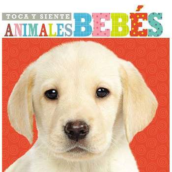 Toca Y Siente Animales Bebés - by  Grupo Nelson (Board Book)