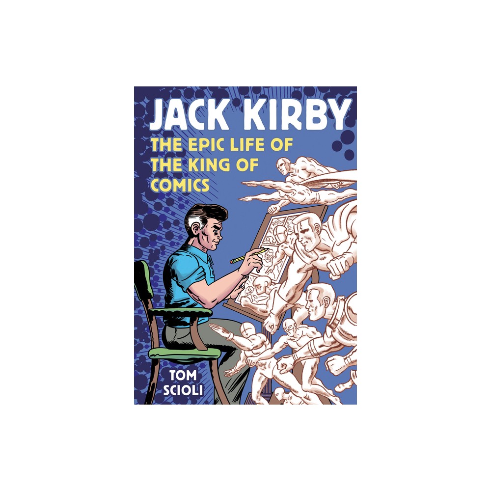 Jack Kirby - by Tom Scioli (Paperback)