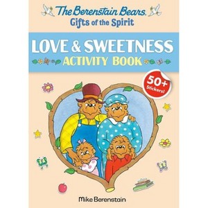 Berenstain Bears Gifts of the Spirit Love & Sweetness Activity Book (Berenstain Bears) - (Berenstain Bears Gifts of the Spirit Activity Books) - 1 of 1