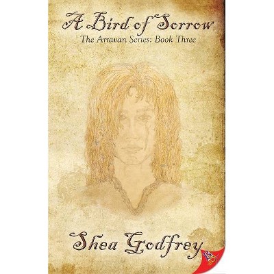 A Bird of Sorrow - (Arravan) by  Shea Godfrey (Paperback)