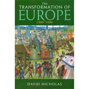 The Transformation of Europe 1300-1600 - (Arnold History of Europe) by  David Nicholas (Paperback) - 1 of 1