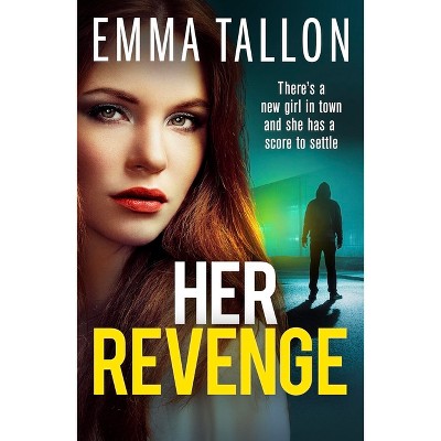 Her Revenge - by  Emma Tallon (Paperback)