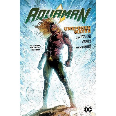 Aquaman Vol. 1: Unspoken Water - by  Kelly Sue Deconnick (Paperback)