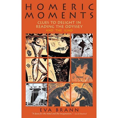 Homeric Moments - by  Eva Brann (Paperback)