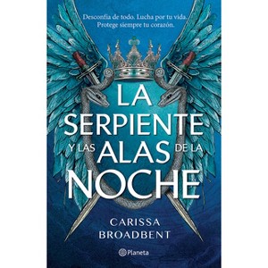 La Serpiente Y Las Alas de la Noche: Dueto de Los Nacidos de la Noche / The Serpent and the Wings of Night: Nightborn Duet - by  Carissa Broadbent - 1 of 1