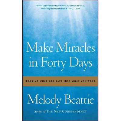 Make Miracles in Forty Days - by  Melody Beattie (Paperback)