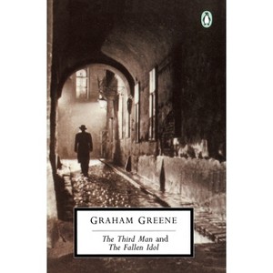 The Third Man and the Fallen Idol - (Classic, 20th-Century, Penguin) by  Graham Greene (Paperback) - 1 of 1