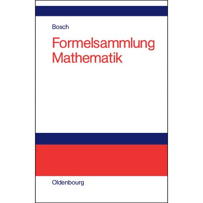 Formelsammlung Mathematik - by  Karl Bosch (Hardcover)