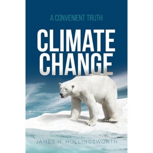 Climate Change - by  James H Hollingsworth (Paperback) - 1 of 1