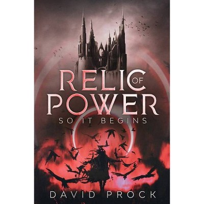 Relic of Power - by  David Prock (Paperback)