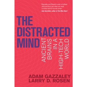 The Distracted Mind - by  Adam Gazzaley & Larry D Rosen (Paperback) - 1 of 1
