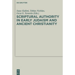 Scriptural Authority in Early Judaism and Ancient Christianity - (Deuterocanonical and Cognate Literature Studies) (Paperback) - 1 of 1
