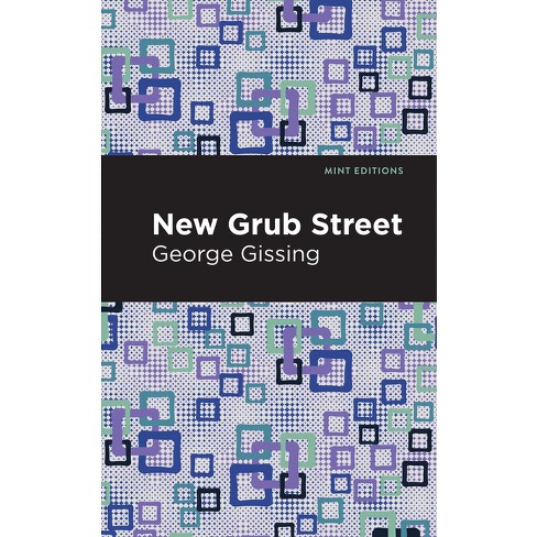 New Grub Street - (mint Editions (literary Fiction)) By George