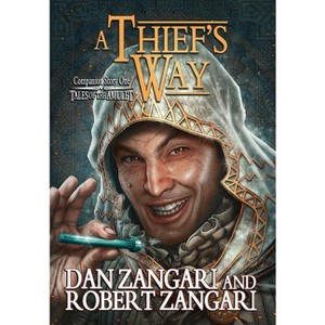 A Thief's Way - (Tales of the Amulet) by  Dan Zangari & Robert Zangari (Hardcover) - 1 of 1