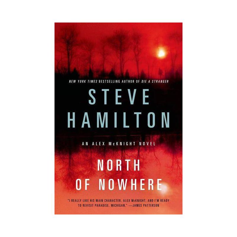 North of Nowhere - (Alex McKnight) by  Steve Hamilton (Paperback), 1 of 2