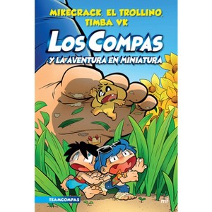 Compas 8. Los Compas Y La Aventura En Miniatura / Compas 8. Los Compas and the Miniature Adventure - (Paperback) - 1 of 1