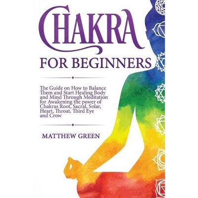 Chakra for Beginners - (Meditation) by  Tim Parrish (Paperback)