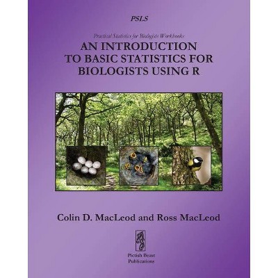 An Introduction to Basic Statistics for Biologists using R - (Practical Statistics for Biologists Workbooks) Annotated (Paperback)