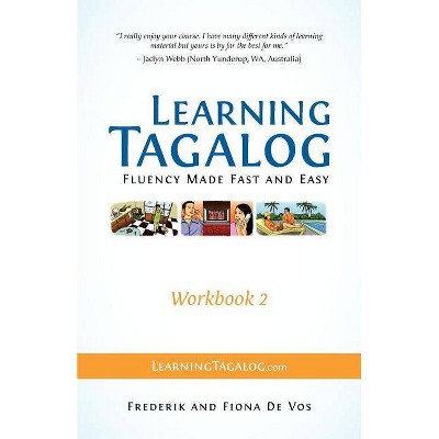 Learning Tagalog - Fluency Made Fast and Easy - Workbook 2 (Part of 7 Book Set) - (Learning Tagalog Print Edition) (Paperback)