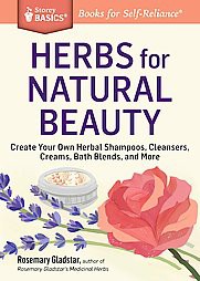 Herbs for Natural Beauty - (Storey Basics) by  Rosemary Gladstar (Paperback)