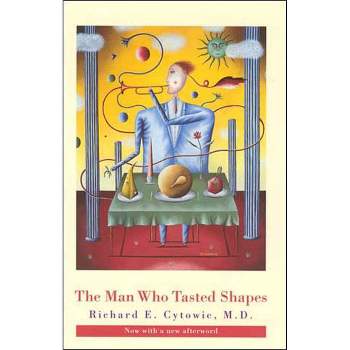 The Man Who Tasted Shapes, revised edition - 2nd Edition by  Richard E Cytowic (Paperback)