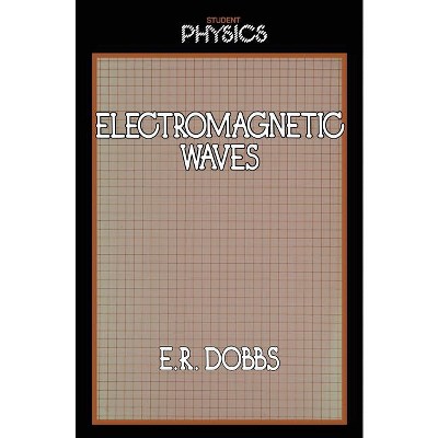 Electromagnetic Waves - (Student Physics) by  Roland Dobbs (Paperback)