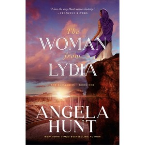 The Woman from Lydia - (The Emissaries) by  Angela Hunt (Paperback) - 1 of 1
