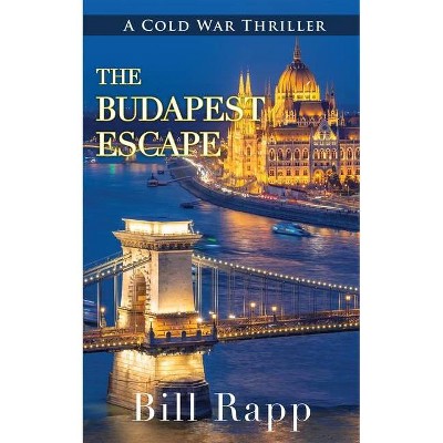 Budapest Escape - by  Bill Rapp (Paperback)