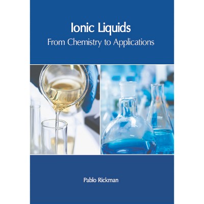 Ionic Liquids: From Chemistry to Applications - by  Pablo Rickman (Hardcover)