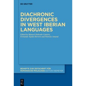 Diachronic Divergences in West Iberian Languages - (Beihefte Zur Zeitschrift Für Romanische Philologie) (Hardcover) - 1 of 1