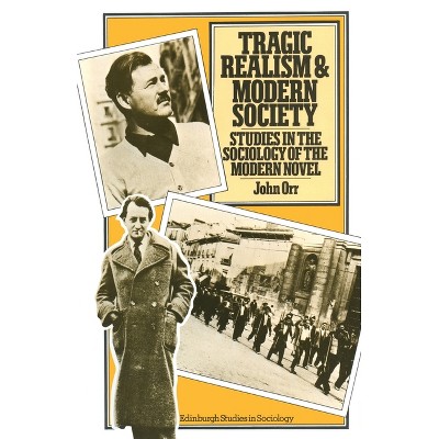 Tragic Realism and Modern Society - by  John Orr (Paperback)